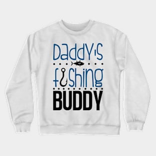 Daddys buddy Crewneck Sweatshirt